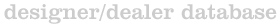 designer/dealer database